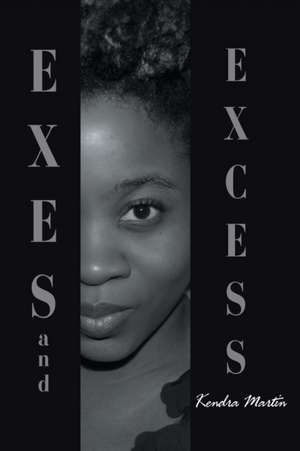 Exes and Excess de Kendra Martin