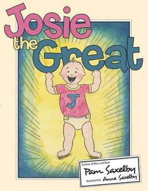 Josie the Great de Pam Saxelby