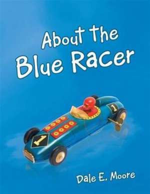 About the Blue Racer de Dale E. Moore