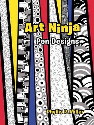 Art Ninja de Phyllis P. Miller