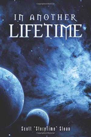 In Another Lifetime de Sloan, Scott Storytime