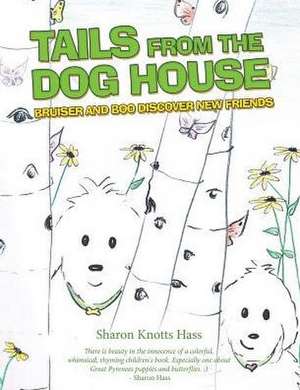 Tails from the Dog House de Sharon Knotts Hass