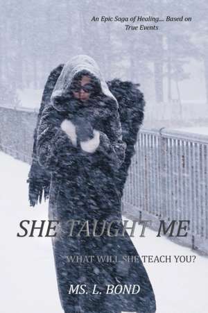 She Taught Me de Ms. L. Bond