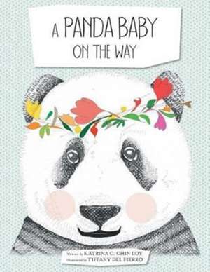 A Panda Baby on the Way de Katrina C. Chin Loy