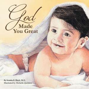 God Made You Great de Kemba B. Black M. D.