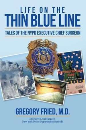 Life on the Thin Blue Line de M. D. Gregory Fried