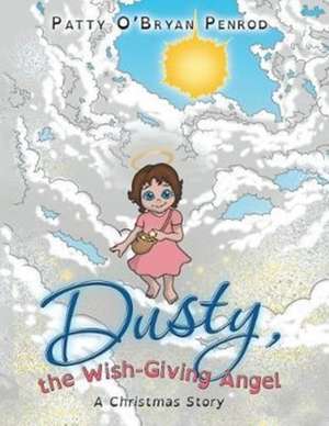 Dusty, the Wish-Giving Angel de Patty O'Bryan Penrod