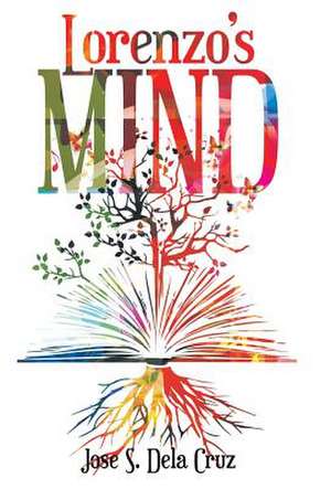 Lorenzo's Mind de Dela Cruz, Jose S.