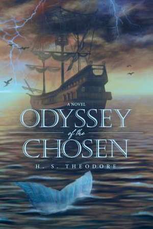 Odyssey of the Chosen de H. S. Theodore