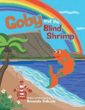 Goby and the Blind Shrimp de Amanda DeLisle