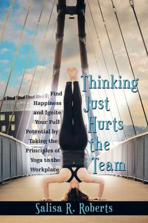 Thinking Just Hurts the Team de Salisa R. Roberts