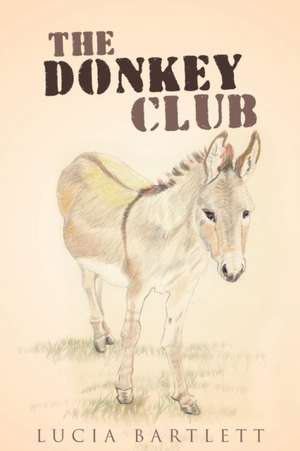 The Donkey Club de Lucia Bartlett