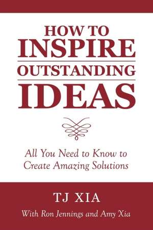 How to Inspire Outstanding Ideas de Tj Xia