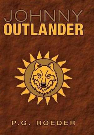 Johnny Outlander de P. G. Roeder