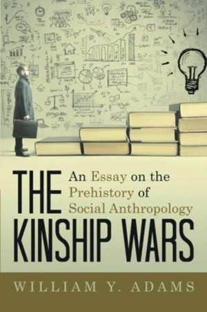 The Kinship Wars de William Y. Adams