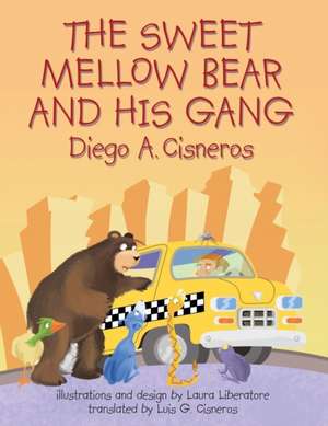 The Sweet Mellow Bear and His Gang de Diego A. Cisneros