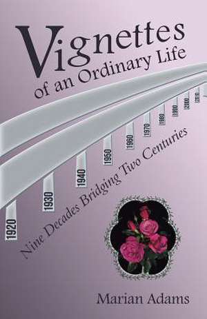 Vignettes of an Ordinary Life de Marian Adams