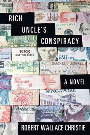 Rich Uncle'S Conspiracy de Robert Wallace Christie