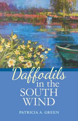 Daffodils in the South Wind de Patricia A. Green