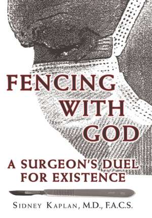 Fencing with God de F. A. C. S Sidney Kaplan M. D.