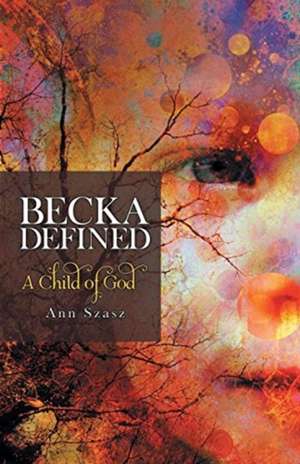 Becka Defined de Ann Szasz