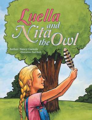 Luella and Nita the Owl de Nancy Gaenzle