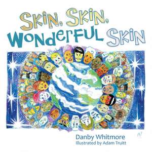 Skin, Skin, Wonderful Skin de Danby Whitmore