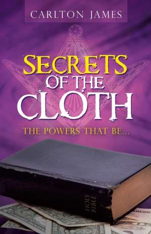 Secrets of the Cloth de Carlton James