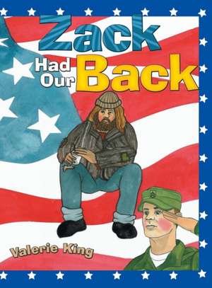Zack Had Our Back de Valerie King