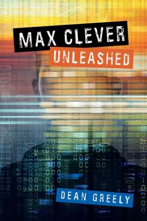 Max Clever Unleashed de Dean Greely
