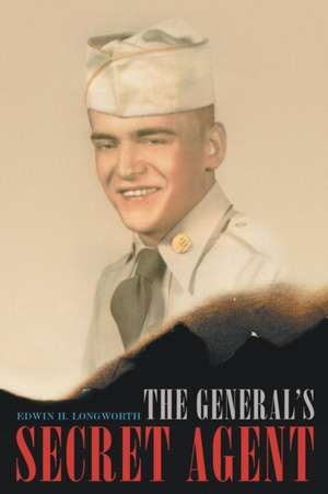 The General's Secret Agent de Edwin H. Longworth