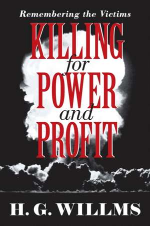 Killing for Power and Profit de H. G. Willms