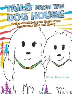 Tails from the Dog House de Sharon Knotts Hass