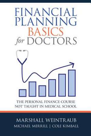Financial Planning Basics for Doctors de Marshall Weintraub