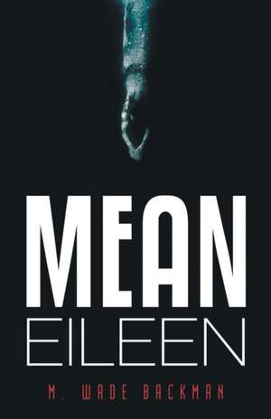 Mean Eileen de M. Wade Backman