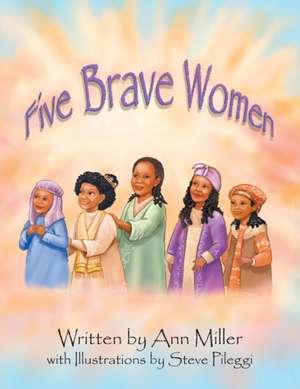 Five Brave Women de Ann Miller