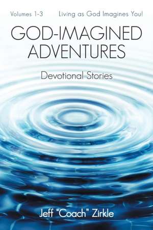 God-Imagined Adventures de Jeff Zirkle