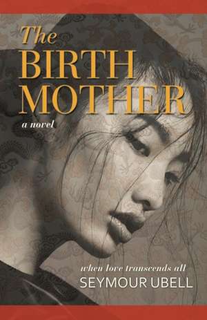 The Birth Mother de Seymour Ubell