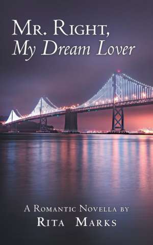 Mr. Right, My Dream Lover de Rita Marks