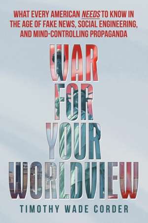 War for Your Worldview de Timothy Wade Corder