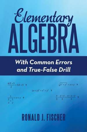 Elementary Algebra de Ronald J. Fischer