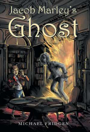 Jacob Marley's Ghost de Michael Fridgen