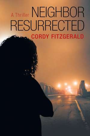 Neighbor Resurrected de Cordy Fitzgerald