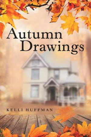 Autumn Drawings de Kelli Huffman