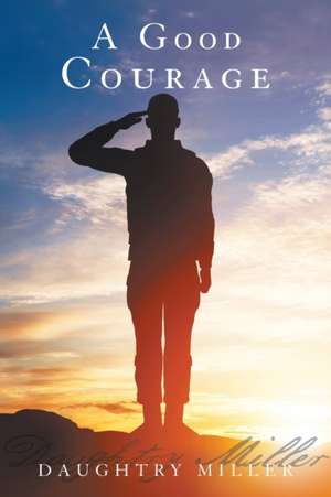 A Good Courage de Daughtry Miller