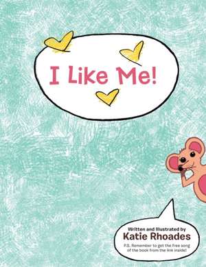 I Like Me! de Katie Rhoades