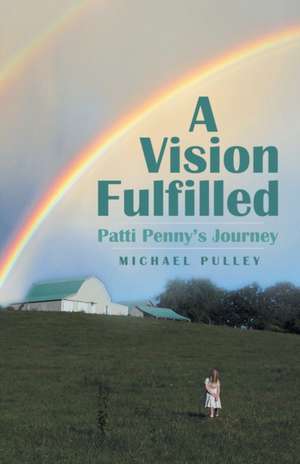 A Vision Fulfilled de Michael Pulley