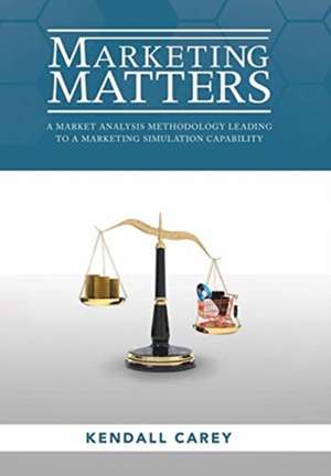 Marketing Matters de Kendall Carey