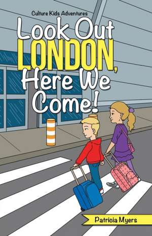 Look out London, Here We Come! de Patricia Myers