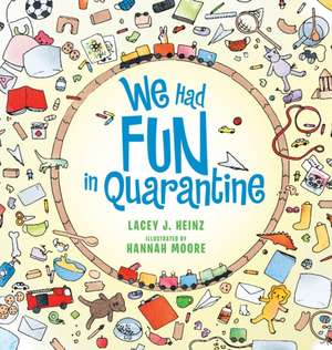 We Had Fun in Quarantine de Lacey J. Heinz